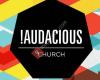 Audacious Church